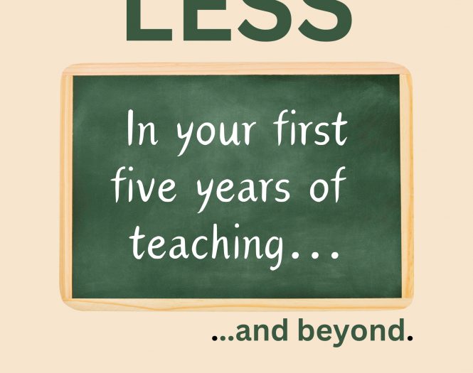 Suck Less: In your first five years of teaching